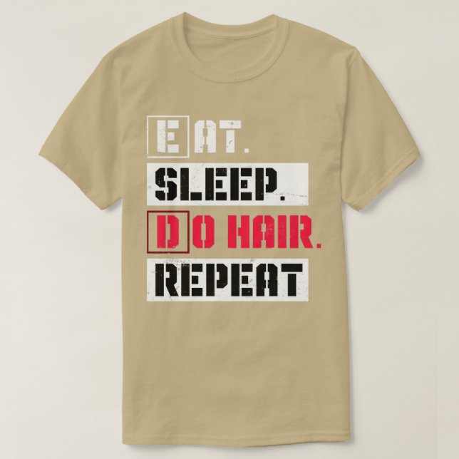 Camiseta Comer Sleep Do Hair Repeat Hairstylist (Diseño del anverso)