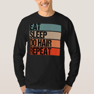 Camiseta Comer Sleep Do Hair Repetir Barber Hairdresser Y H