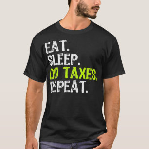 Camiseta Comer Sleep Do Impuestos Contable Graciosa Contabi