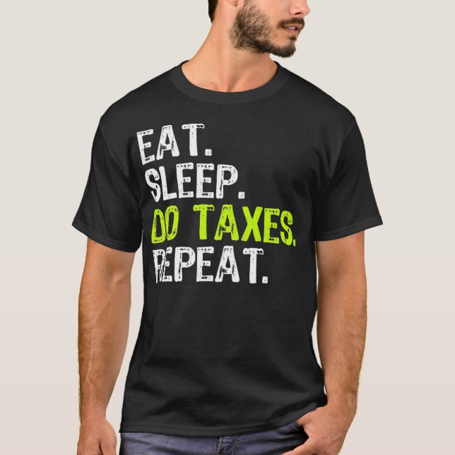 Camiseta Comer Sleep Do Impuestos Contable Graciosa Contabi (Anverso)