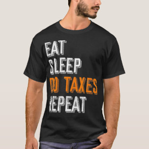 Camiseta Comer Sleep Do Impuestos Repetir Funny Accountant 