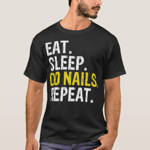 Camiseta Comer Sleep Do Nails Repetir Regalo Manicurista