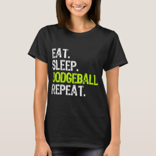 Camiseta Comer Sleep Dodgeball Repetir al jugador más diver