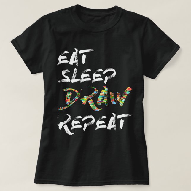 Camiseta Comer Sleep Draw Repetir el dibujo de arte Costume (Diseño del anverso)