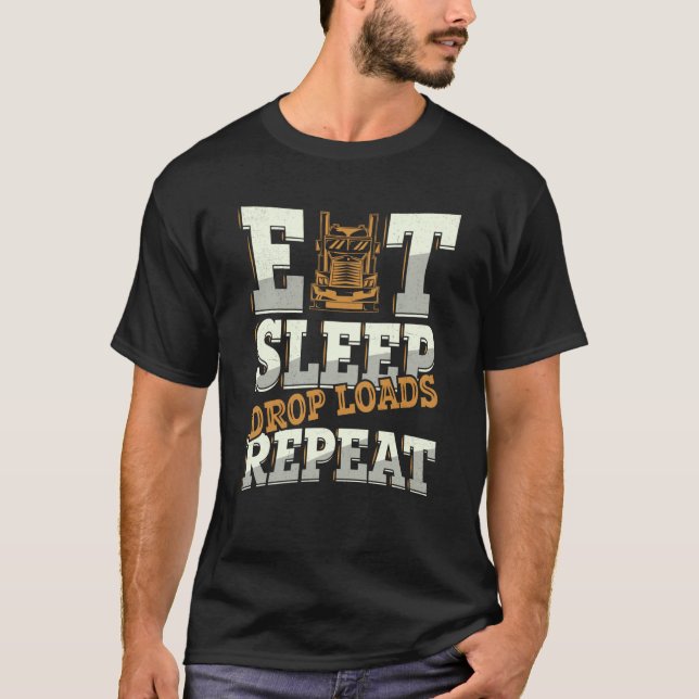 Camiseta Comer Sleep Drop Carga Repetir Camión Semi Truck (Anverso)