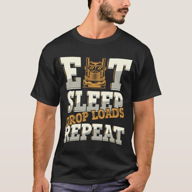 Camiseta Comer Sleep Drop Carga Repetir Camión Semi Truck (Anverso)