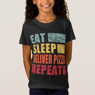 Camiseta Comer Sleep Entregar Comida Pizza Repetir