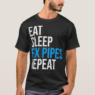 Camiseta Comer Sleep Fi Pipes Repetir el fontanero divertid