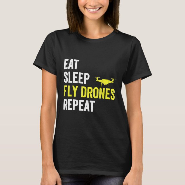 Camiseta Comer Sleep Fly Drones Repetir Drone Pilot Quadcop (Anverso)