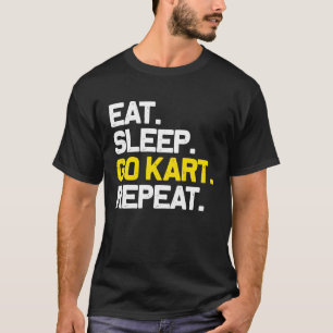 Camiseta Comer Sleep Go Kart Repetir Racer