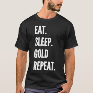 Camiseta Comer Sleep Gold Panning Repetir Hobby Favorito
