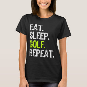 Camiseta Comer Sleep Golf Repetir Golfer Golfing Funny