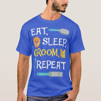 Camiseta Comer Sleep Groom Repetir Gracioso Perro Grooming