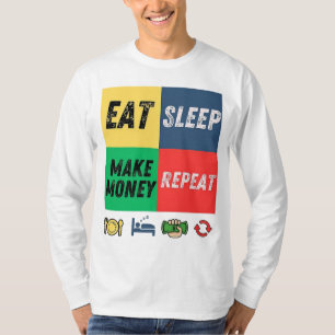 Camiseta Comer Sleep Hacer Dinero Repetir   Motivación