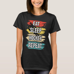 Camiseta Comer Sleep Hockey Repetir Gracioso Hockey Hockey