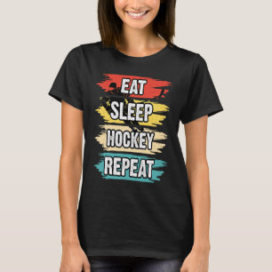 Camiseta Comer Sleep Hockey Repetir Gracioso Hockey Hockey