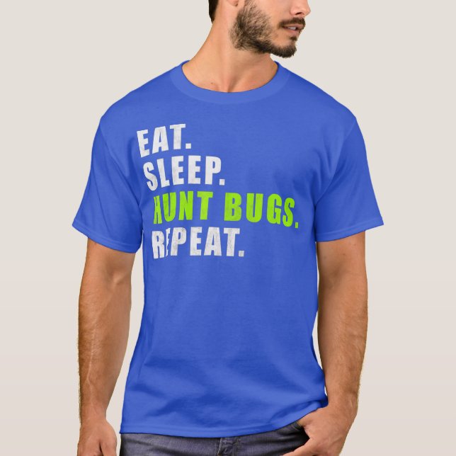 Camiseta Comer Sleep Hunt Bugs Repetir Funny (Anverso)