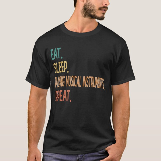 Camiseta Comer Sleep Jugando instrumentos musicales Repetir (Anverso)