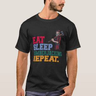 Camiseta Comer Sleep Lumberjacking Repetir Lumberjack Lumbe