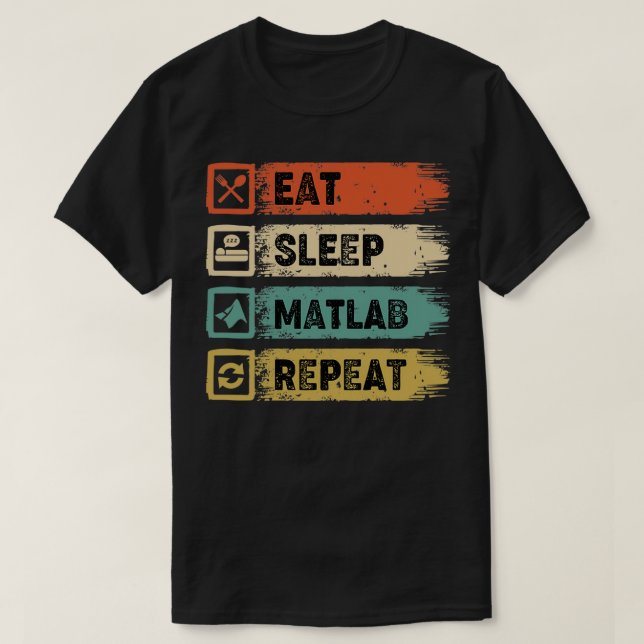 Camiseta Comer Sleep Matlab Repetir TShirt clásico (Diseño del anverso)