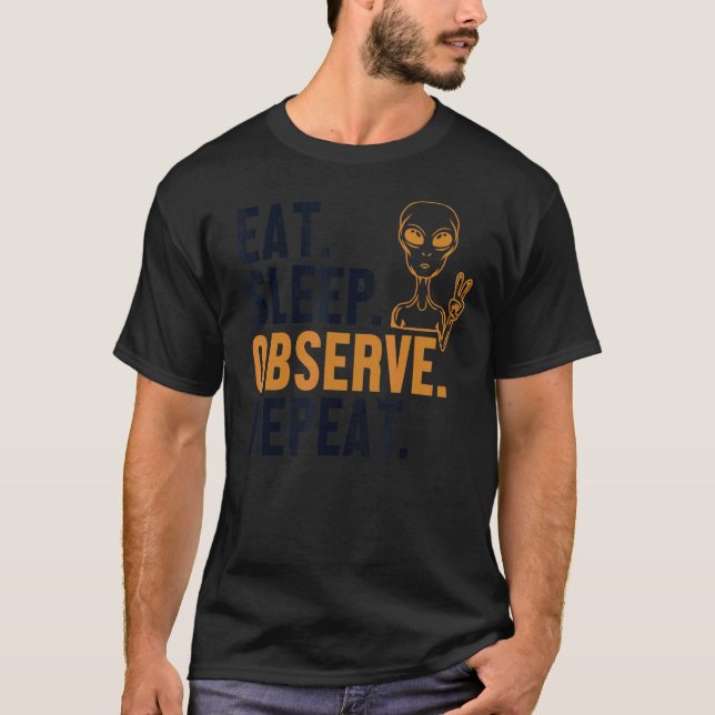 Camiseta Comer Sleep Observar Repetir Alien Ufo Conspiració (Anverso)