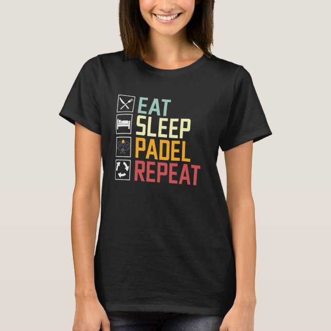 Camiseta Comer Sleep Padel Repetir Padel Tenis Racket (Anverso)
