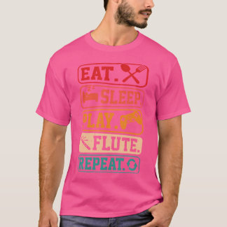 Camiseta Comer Sleep Play Flute Repetir Funny Jugadores De 