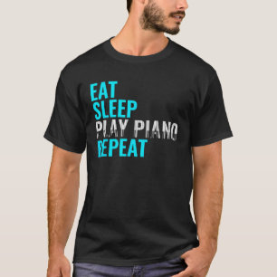 Camiseta Comer Sleep Play Piano Repetir el humor del instru