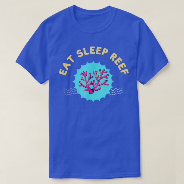 Camiseta Comer Sleep Reef Coral Reef Funny Acuario De Agua  (Diseño del anverso)