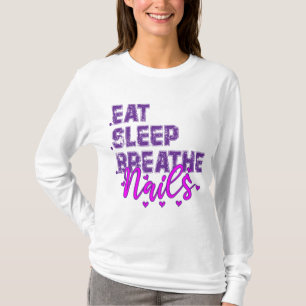 Camiseta Comer Sleep Respira las uñas, uñas perfectas, uñas