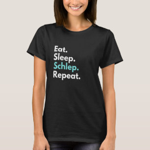 Camiseta Comer Sleep Schlep Repetir Gracioso Yiddish