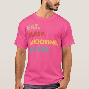 Camiseta Comer Sleep Shooting Repetir el divertido Shooting