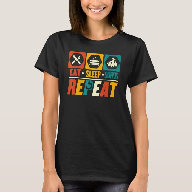 Camiseta Comer Sleep Shopping Repetir la compra (Anverso)