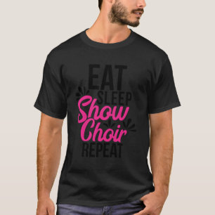 Camiseta Comer Sleep Show Choir Repetir Regalo Motivador Ac