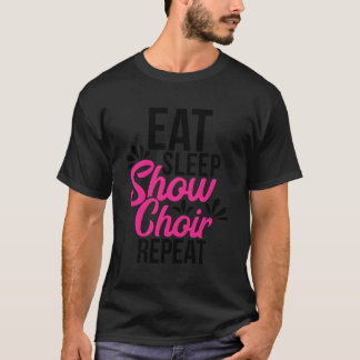 Camiseta Comer Sleep Show Choir Repetir Regalo Motivador Ac