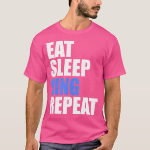 Camiseta Comer Sleep Sing Repetir Coro Coro Banda Cantante 