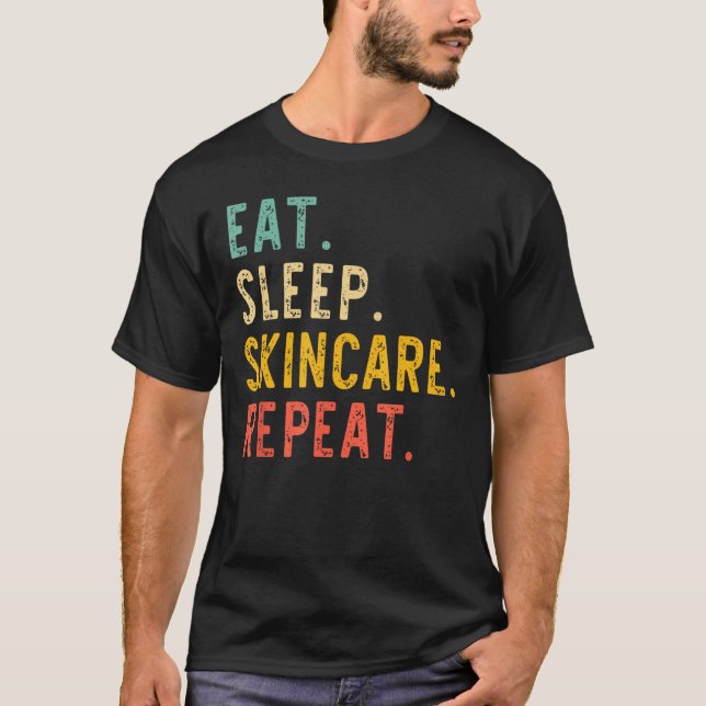 Camiseta Comer Sleep Skincare Repetir Belleza Spa Esteticis (Anverso)