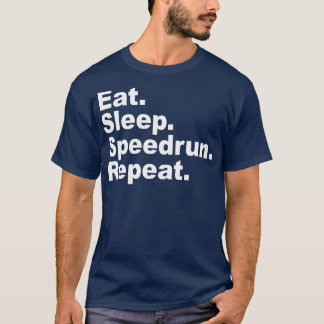 Camiseta Comer Sleep Speedrun Repetir juegos hecho Quick Sp