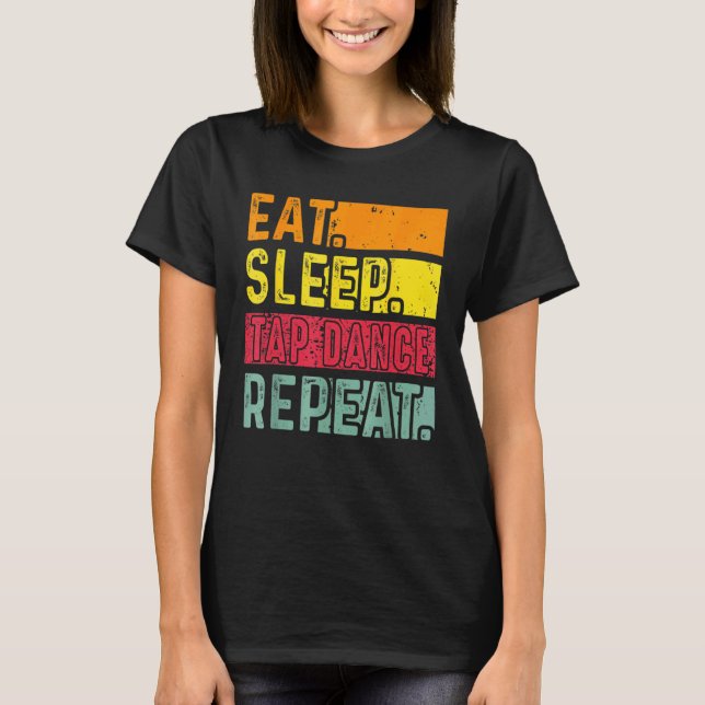 Camiseta Comer Sleep Tap Dance Repetir bailarina Retro Vi (Anverso)