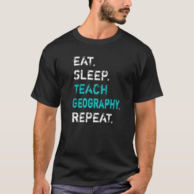 Camiseta Comer Sleep Teach Geographic Repetir la enseñanza  (Anverso)