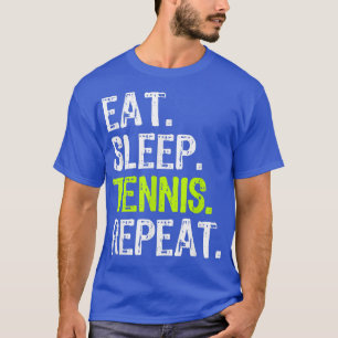Camiseta Comer Sleep Tennis Repetir al jugador Lover Funny