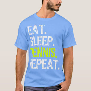 Camiseta Comer Sleep Tennis Repetir al jugador Lover Funny