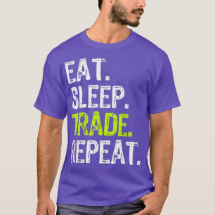 Camiseta Comer Sleep Trade Repetir día de venta de acciones