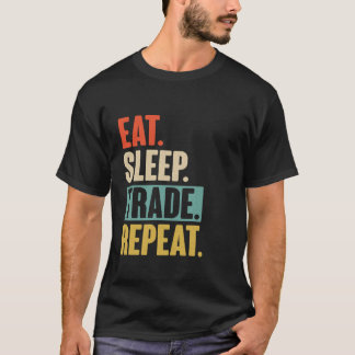 Camiseta Comer Sleep Trade Repetir Funny Trading Stock
