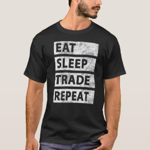 Camiseta Comer Sleep Trade Stock Trading Repetir Crypto Pre