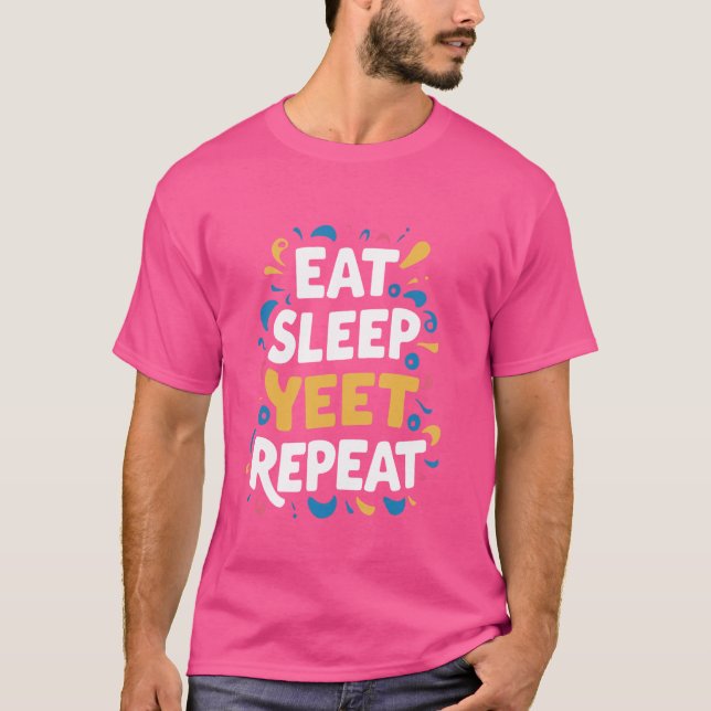 Camiseta Comer Sleep Yeet Repetir (Anverso)