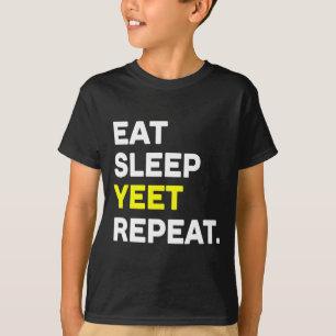 Camiseta Comer Sleep Yeet Repetir Danza Graciosa Slang Sket