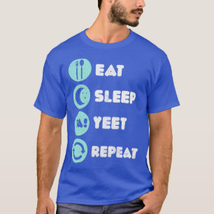 Camiseta Comer Sleep Yeet Repetir la jerga graciosa del bás