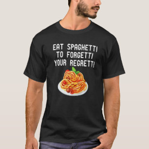 Camiseta Comer Spaghetti Para Olvidar Tu Regretti Gracioso 