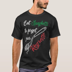 Camiseta Comer Spaghetti Para Olvidar Tu Regretti Pasta